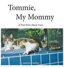 TOMMIE, MY MOMMY