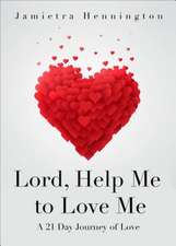 Lord, Help Me to Love Me