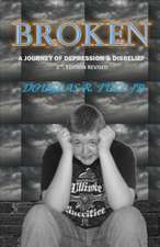 Broken: A Journey of Depression and Disbelief