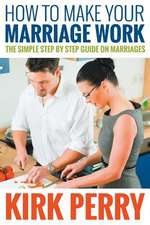 How to Make Your Marriage Work