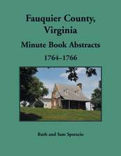 Fauquier County, Virginia Minute Book Abstracts 1764-1766