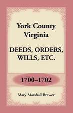 York County, Virginia Deeds, Orders, Wills, Etc., 1700-1702