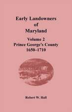 Early Landowners of Maryland, Volume 2