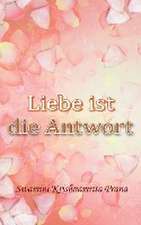 Swamini Krishnamrita Prana: Liebe ist die Antwort