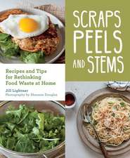 Scraps, Peels, and Stems