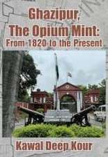 Ghazipur, the Opium Mint