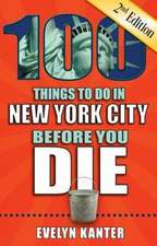 100 Things to Do in New York City Before You Die, 2nd Edition