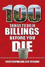 100 Things to Do in Billings Before You Die