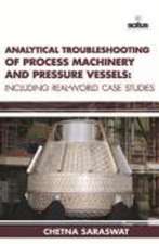 Analytical Troubleshooting of Process Machinery & Pressure Vessels