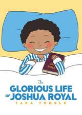 The Glorious Life of Joshua Royal