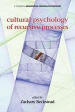 Cultural Psychology of Recursive Processes