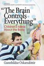 The Brain Controls Everything Children's Ideas about the Body: Volume 16, Number 3, 2015