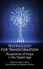 Technology for Transformation: Perspectives of Hope in the Digital Age(hc)