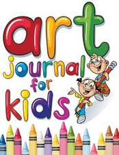 Art Journal for Kids: Perfect Sketchbook