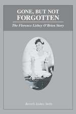 Gone, but Not Forgotten: The Florence Lishey O'Brien Story