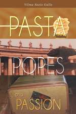 Pasta, Popes, and Passion