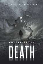 Adventures in Death