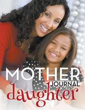 Mother Daughter Journal