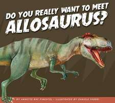 Do You Really Want to Meet Allosaurus?