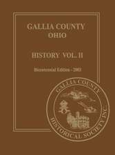 Gallia County, Ohio (Bicentennial): History Vol. 2; Bicentennial Edition-2003