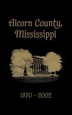 Alcorn County, Mississippi: 1870-2002