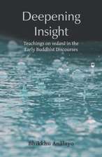 Deepening Insight: Teachings on vedanā in the Early Buddhist Discourses