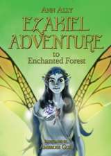 Ezakiel Adventure to Enchanted Forest