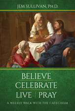 Believe Celebrate Live Pray