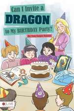 Can I Invite a Dragon to My Birthday Party?