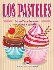 Los Pasteles Libro Para Colorear (Spanish Edition)