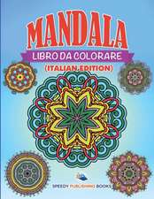 Libro Da Colorare Mandala (Italian Edition)