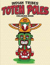 Indian Tribes Totem Poles Coloring Book