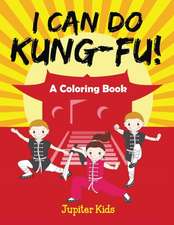 I Can Do Kung-Fu! (A Coloring Book)