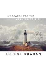 My Search For the Meaning To Life