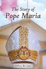 STORY OF POPE MARIA