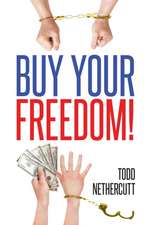 BUY YOUR FREEDOM