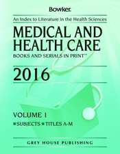 Medical & Health Care Books & Serials in Print - 2 Volume Set, 2016