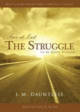 Free at Last: The Struggle to Be Good Enough