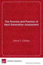 The Promise and Practice of Next Generation Assessment