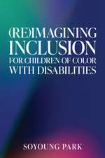 (Re)Imagining Inclusion for Children of Color with Disabilities