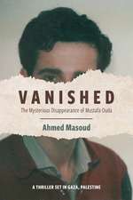 Vanished: The Mysterious Disappearance of Mustafa Ouda, Second Edition