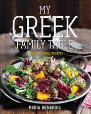 My Greek Family Table – Fresh, Regional Recipes