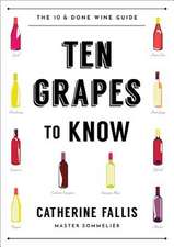 Ten Grapes to Know – The Ten and Done Wine Guide