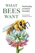 What Bees Want – Beekeeping as Nature Intended