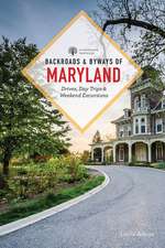 Backroads & Byways of Maryland – Drives, Day Trips & Weekend Excursions