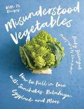 Misunderstood Vegetables – How to Fall in Love with Sunchokes, Rutabaga, Eggplant and More