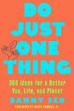Do Just One Thing