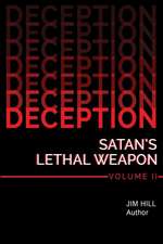 Deception-Satan's Lethal Weapon Volume II