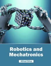 Robotics and Mechatronics