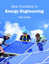 New Frontiers in Energy Engineering